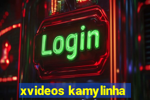 xvideos kamylinha